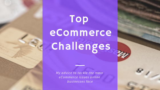 The ECommerce Challenges Businesses Face